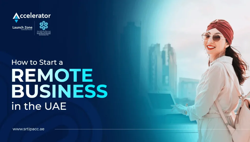 How to Start a Remote Business in UAE with a Virtual Business License