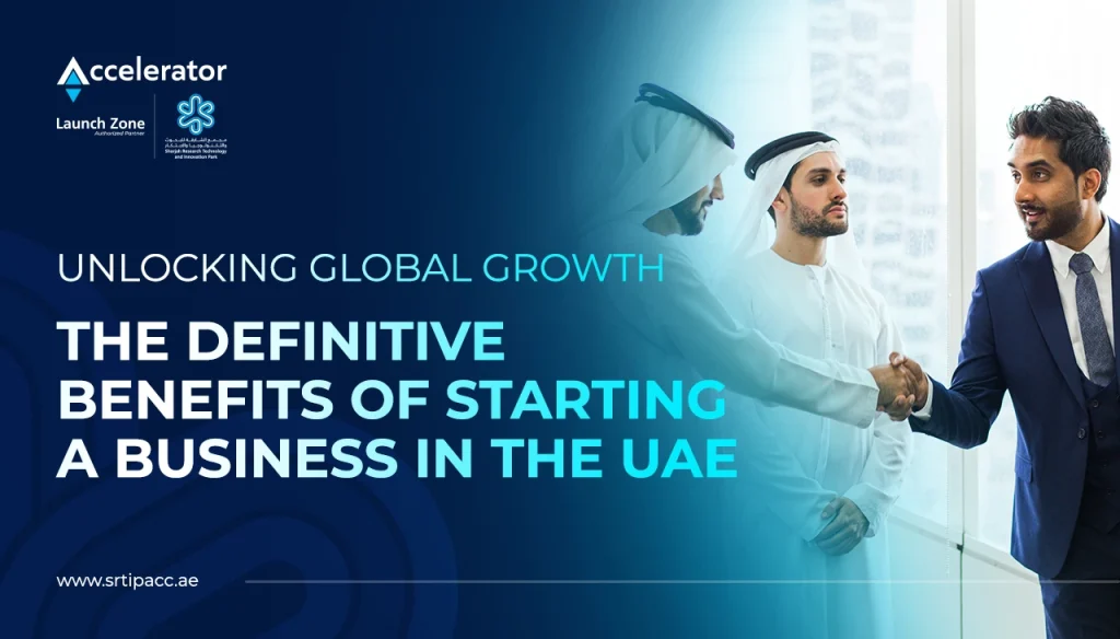 Benefits of Starting a Business in the UAE